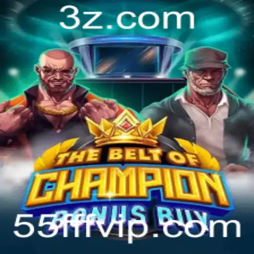 55fff - Explorando o Mundo de TheBeltOfChampionBonusBuy: Um Guia Completo
